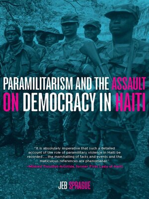 cover image of Paramilitarism and the Assault on Democracy in Haiti